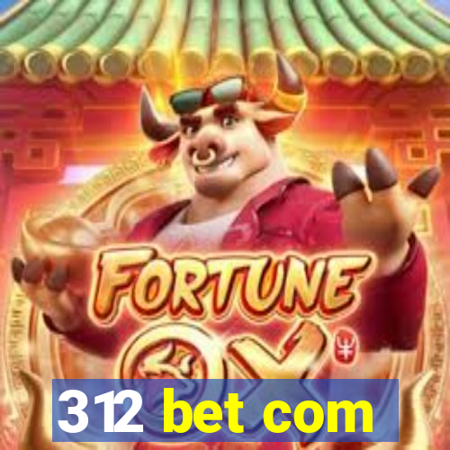 312 bet com